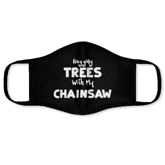 Hugging Trees With My Chainsaw Face Masks