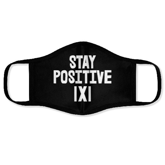 Stay Positive Face Masks
