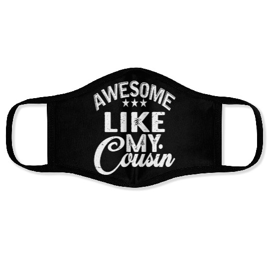 AWESOME LIKE MY Cousin Funny Cousin Gift Cousin Face Masks