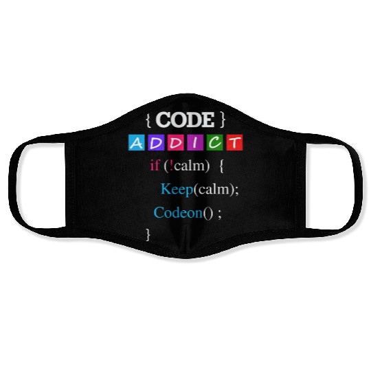 Keep calm and Code Addict Face Masks