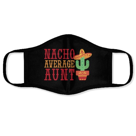 Nacho average aunt Nacho average aunt gift inspira Face Masks