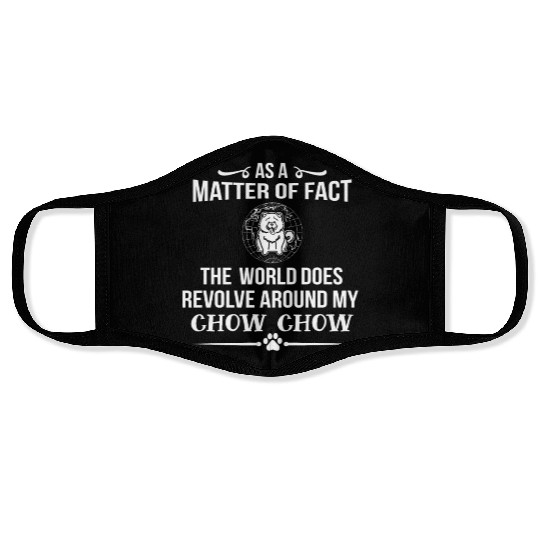 The World Revolves Around My Chow Chow Cool Gift Face Masks