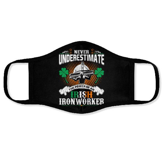 Never Underestimate Power Of An Irish Ironworker Face Masks