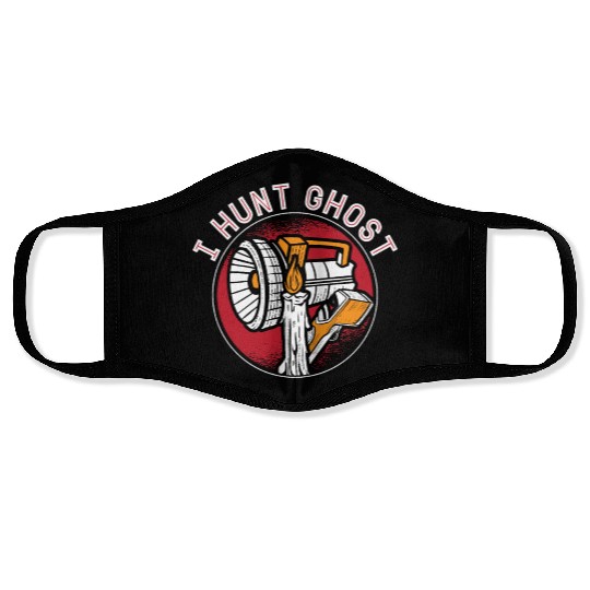 Ghost Hunter I Hunt Ghost Paranormal Ghost Hunting Face Masks