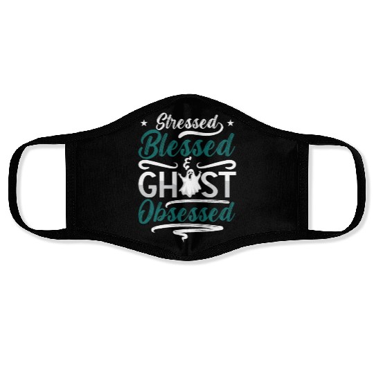 Ghost Hunter Stressed Blessed Ghost Hunting Hunt Face Masks