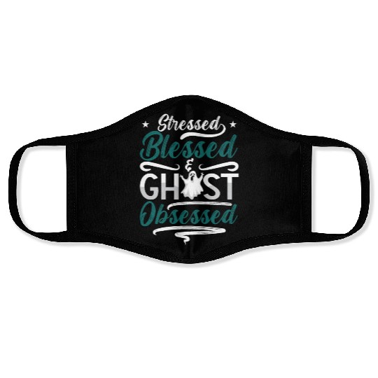 Ghost Hunter Stressed Blessed Ghost Hunting Hunt Face Masks