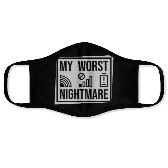 saying my worst nightmare Face Masks