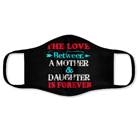 the love between mom and daughter Face Masks