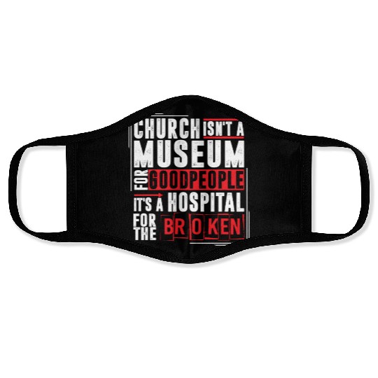 Church Isn't A Museum For Good People Face Masks