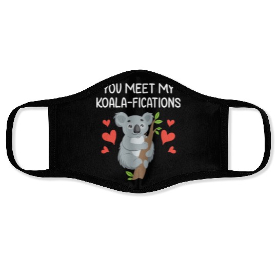 You Meet My Koalifications Gift for Him Her Koala Face Masks