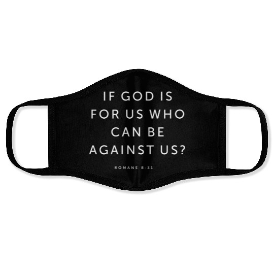 If God is For Us Who Can Be Against Us - Religious Face Masks