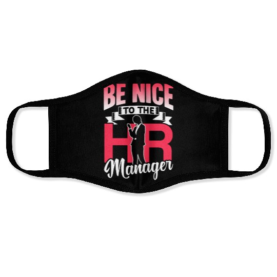 Be Nice To The Hr Manager Human Resources Face Masks