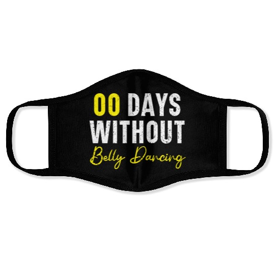 00 Days Without Belly Dancing Shimmy Belly Dancer Face Masks