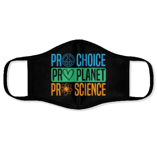 Pro Choice Pro Planet Pro Science Earth Day Face Masks