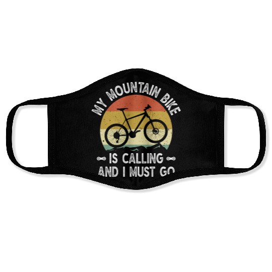 My Mountain Bike Is Calling And I Most Go Face Masks
