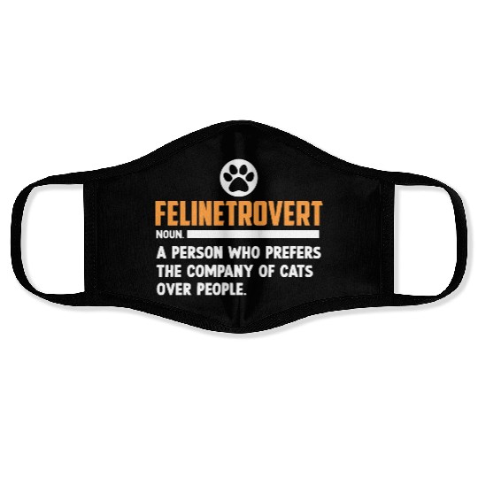 Felinetrovert Defination Cat Lover Kitty Mom Dad Face Masks