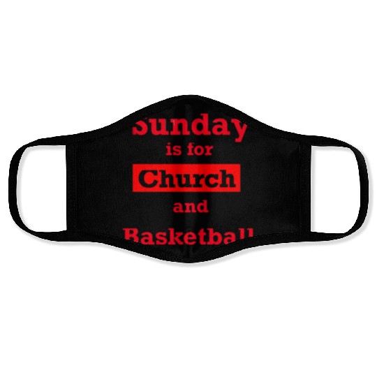 Sunday is for church and Basketball Face Masks