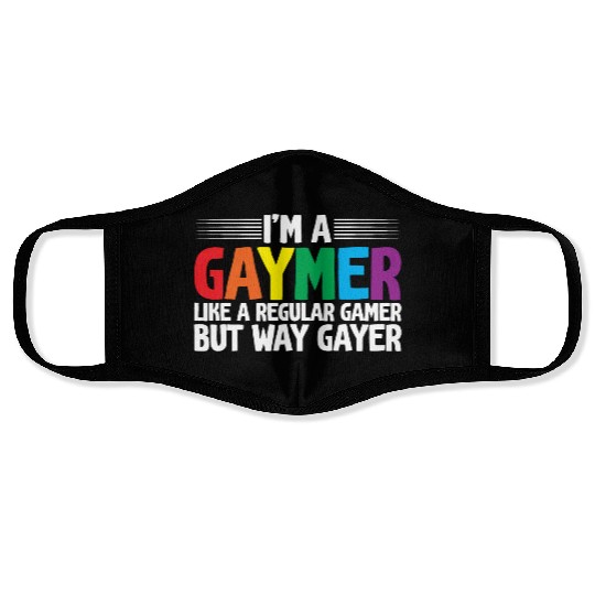 I'm A Gaymer, Like A Regular Gamer But Way Gayer Face Masks