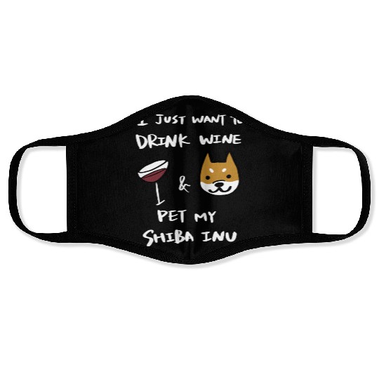 Drink Wine And Pet My Shiba Inu Face Masks