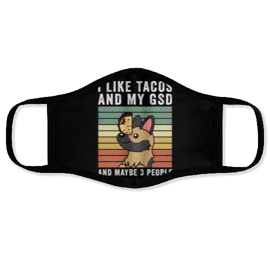 I Like Tacos And My German Shepherd Face Masks