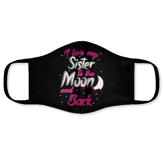 I love my sister to the moon and back Face Masks