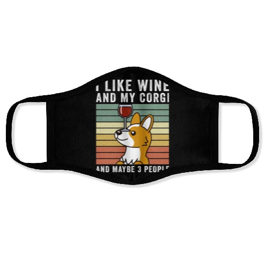 I Like Wine And My Corgi And Maybe 3 People Face Masks