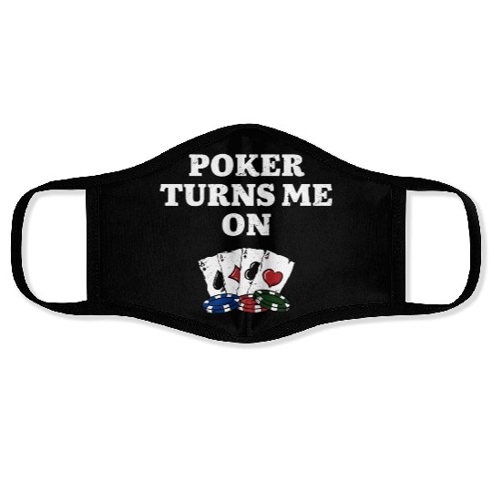 Poker Turns Me On Gambler Poker Player Gambling Face Masks