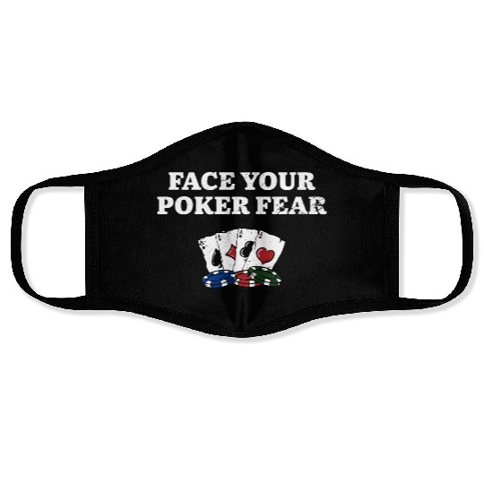Face Your Poker Fear Gambler Poker Player Gambling Face Masks