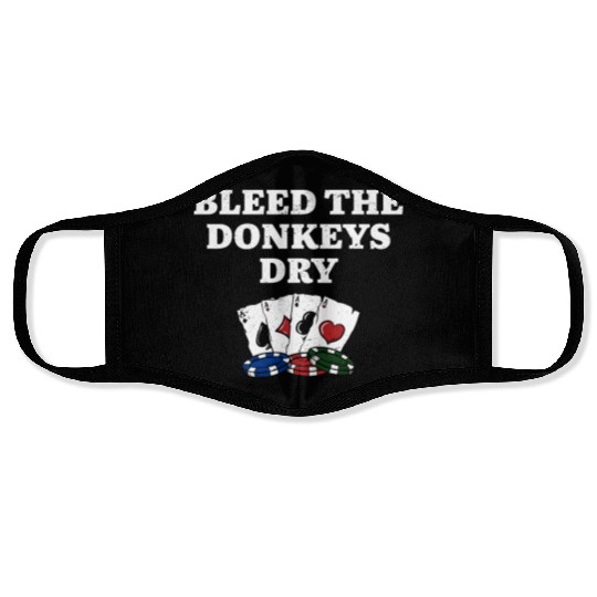 Bleed the Donkeys Dry Poker Funny Poker Player Face Masks