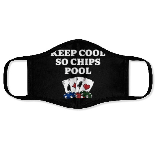 Keep Cool so Chips Pool Gambler Poker Gambling Face Masks