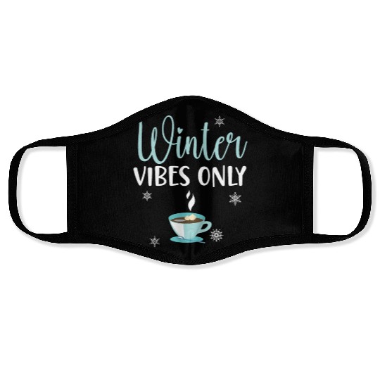 Winter Vibes Only Snow Snowy Winter Season Coffee Face Masks