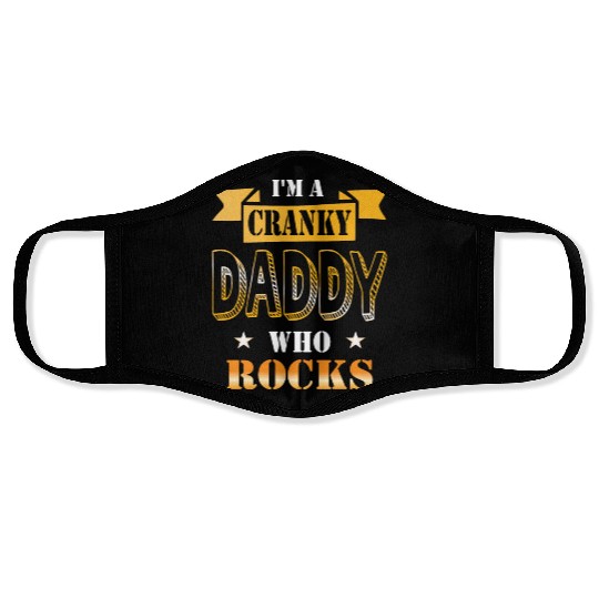 I'm a cranky daddy who rocks gift idea humor Face Masks