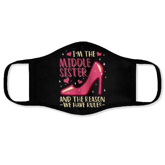 I'm The Middle Sister And The Reason We Have Rules Face Masks