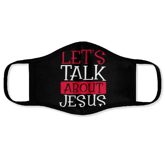 Christian Humor Let's Talk About Jesus Christian Face Masks
