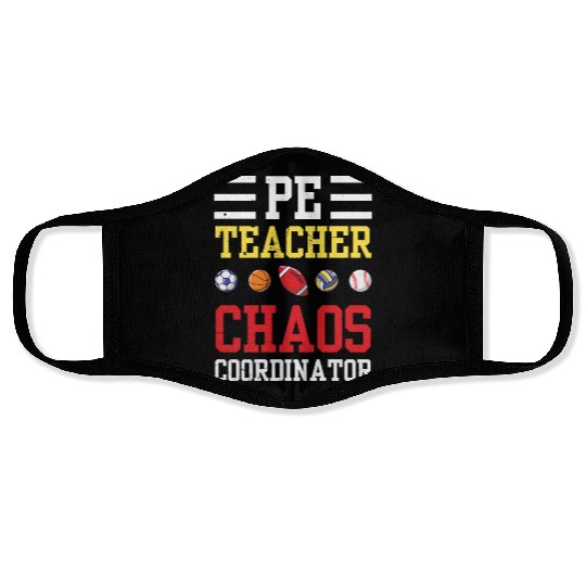 PE Teacher Funny Chaos Coordinator Teaching Gift Face Masks