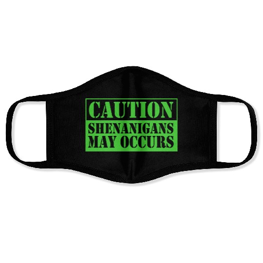 Caution Shenanigans May Occurs Funny Shenanigans Face Masks