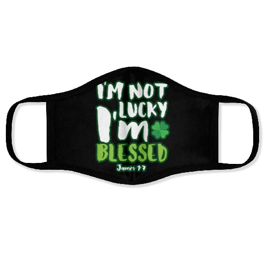 Christian Saint Patricks Day I m Not Lucky I m Ble Face Masks