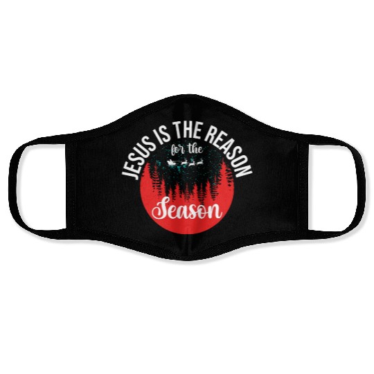 Chistmas Season Jesus Is The Reason For The Season Face Masks