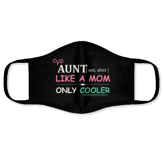 Aunt - Like a Mom Only Cooler Face Masks