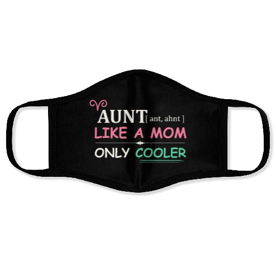 Aunt - Like a Mom Only Cooler Face Masks