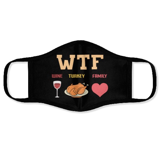 WTF - Wine Turkey Family Face Masks