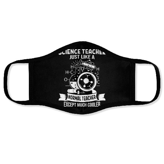 Science Teacher Just Like Normal Teacher Face Masks