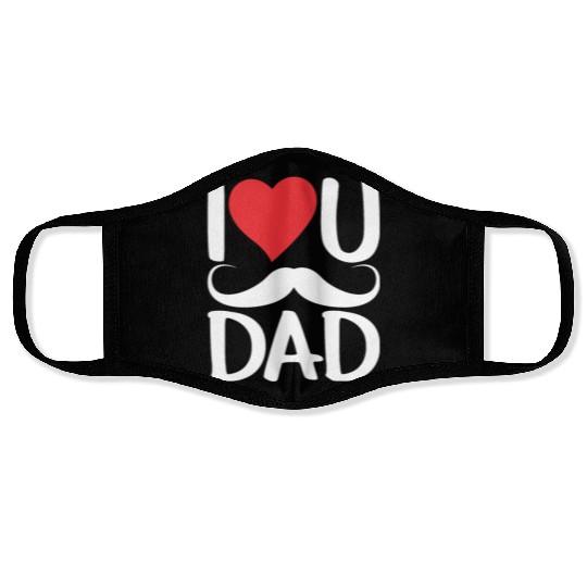 I Love You Dad Father's Day Father Daddy Sayings Face Masks