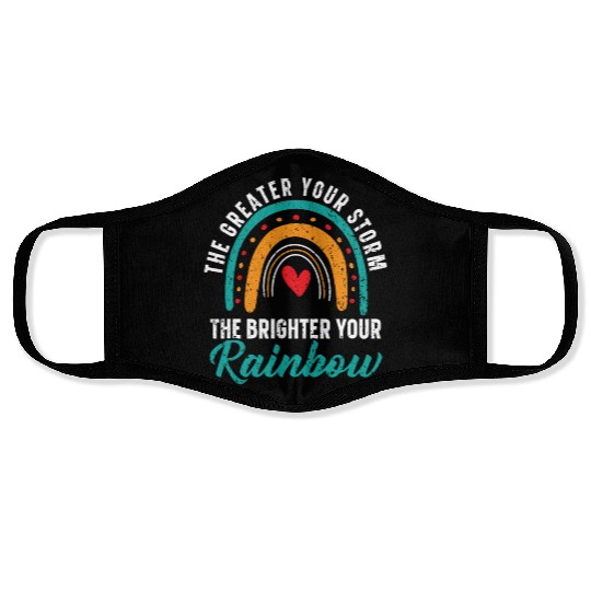 The Greater Your Storm The Brighter Your Rainbow Face Masks