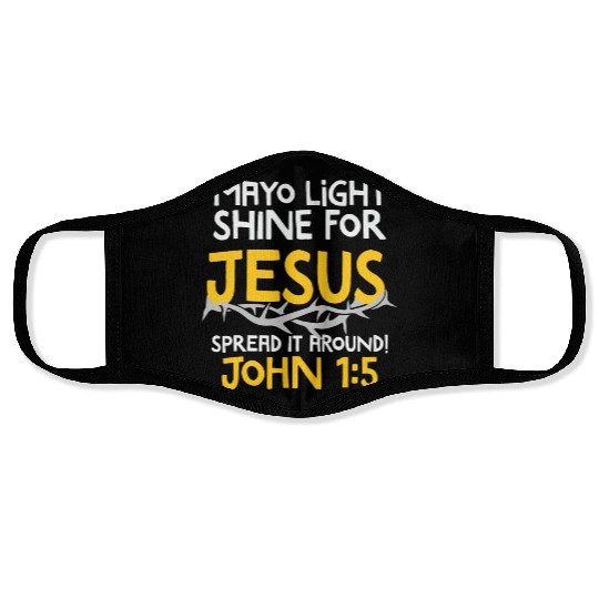 Mayo Light shine for Jesus, Christian Humor Face Masks