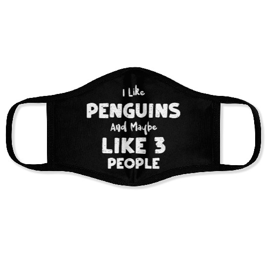 I Like Penguins And Maybe Like 3... Face Masks