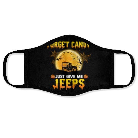 Forget Candy Just Give Me Jeeps Witch Jeep Driver Face Masks