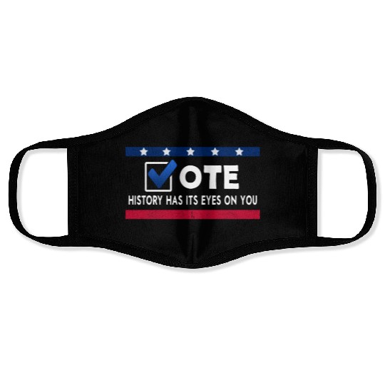 History Has Its Eyes On You Vote 2022 Voter Face Masks