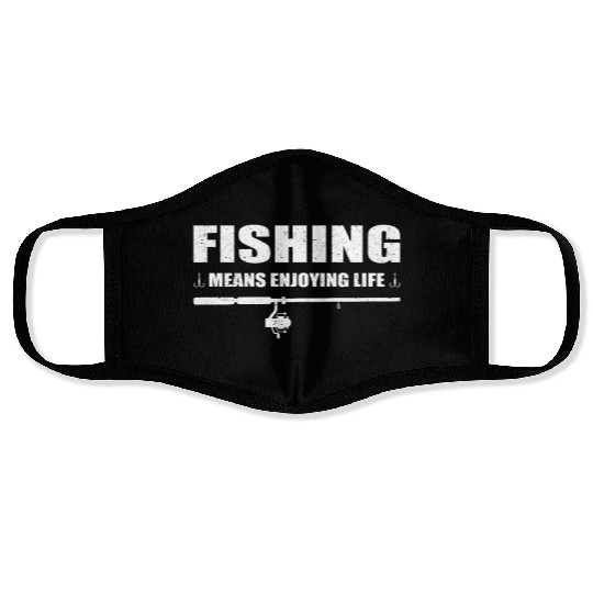 Fishing means enjoying life fisherman fisher Face Masks