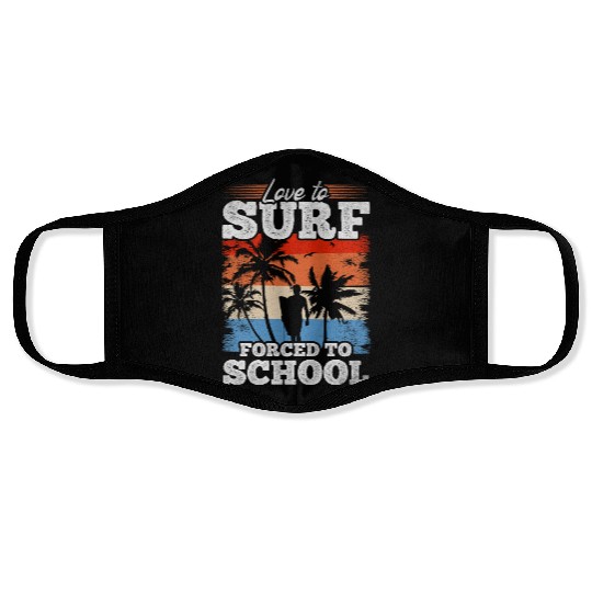 Surfing Water Surfer Love To Surf Forced To School Face Masks